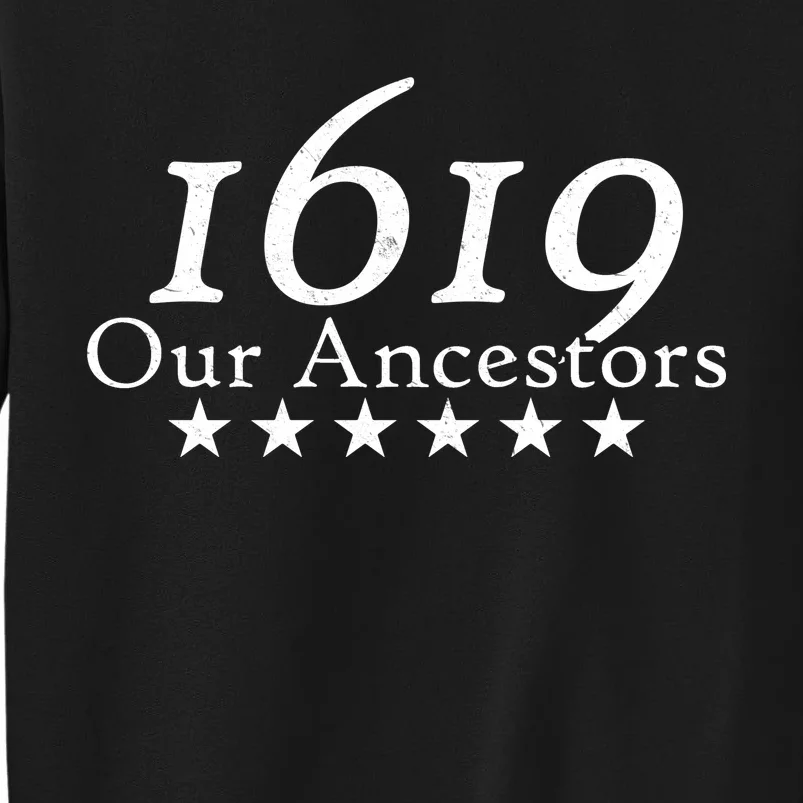 Our Ancestors 1619 Heritage Tall Sweatshirt