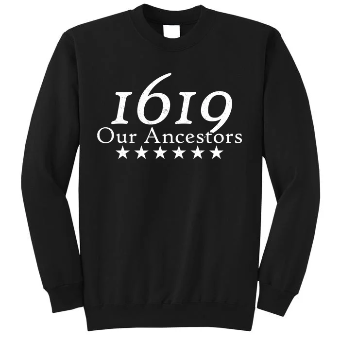 Our Ancestors 1619 Heritage Tall Sweatshirt