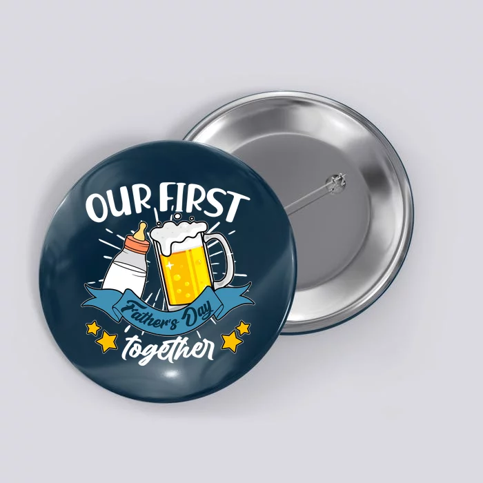 Our First Father's Day Together Baby Bottle Beer Mug Button