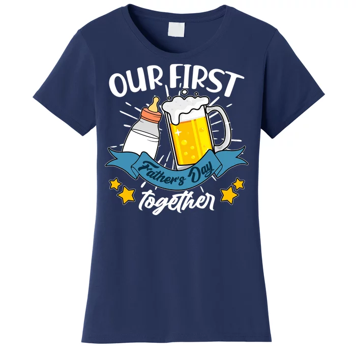 Our First Father's Day Together Baby Bottle Beer Mug Women's T-Shirt