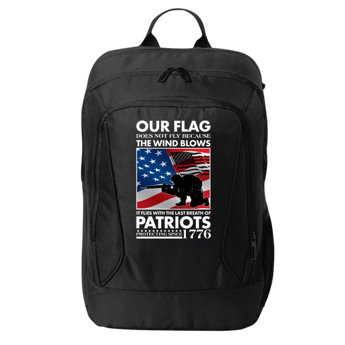 Our Flag Flies With the Last Breath of Patriots City Backpack