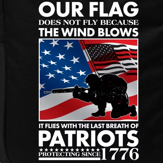 Our Flag Flies With the Last Breath of Patriots Impact Tech Backpack