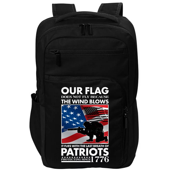 Our Flag Flies With the Last Breath of Patriots Impact Tech Backpack