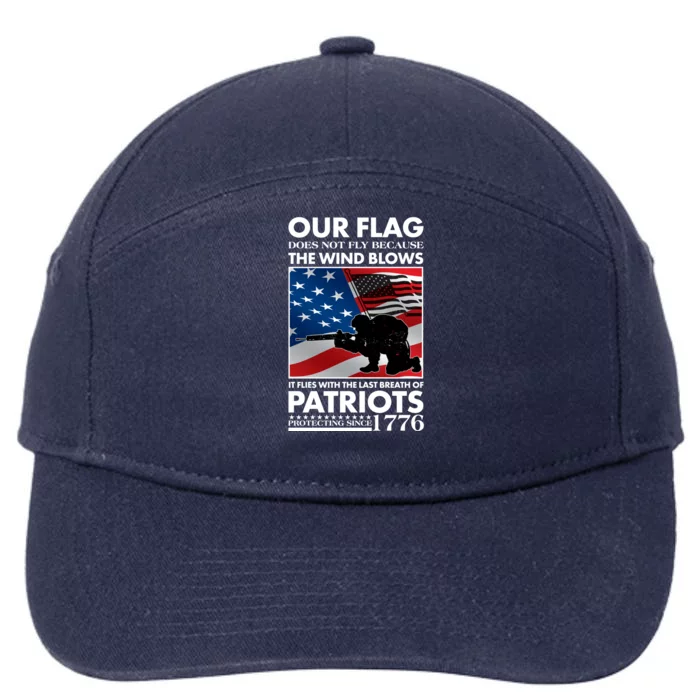 Our Flag Flies With the Last Breath of Patriots 7-Panel Snapback Hat