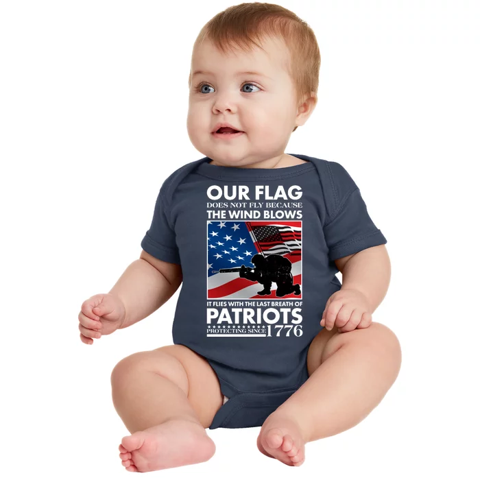 Our Flag Flies With the Last Breath of Patriots Baby Bodysuit