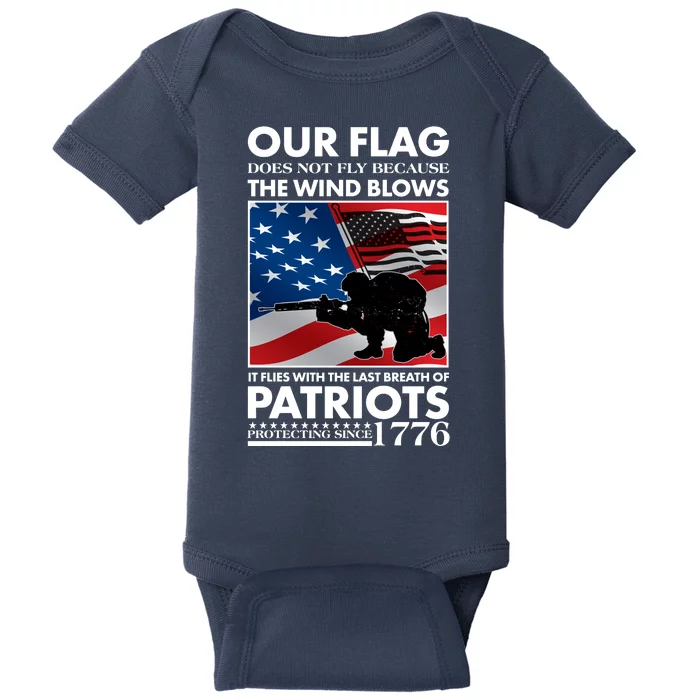 Our Flag Flies With the Last Breath of Patriots Baby Bodysuit