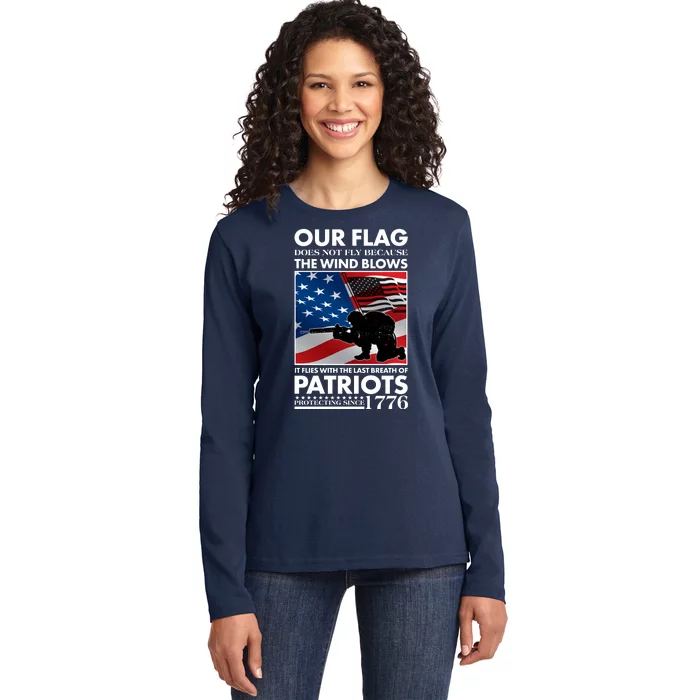 Our Flag Flies With the Last Breath of Patriots Ladies Long Sleeve Shirt