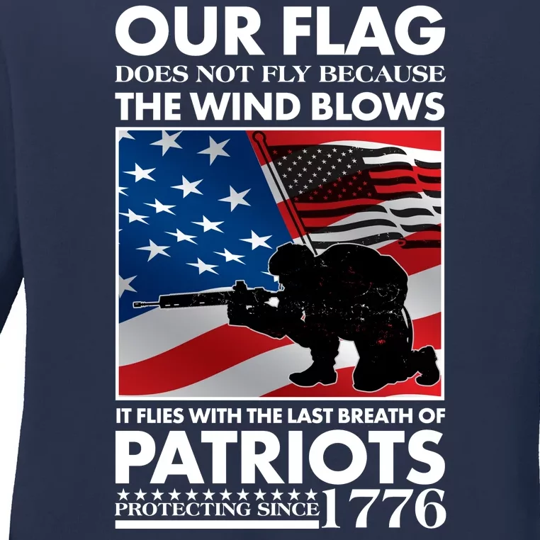 Our Flag Flies With the Last Breath of Patriots Ladies Long Sleeve Shirt