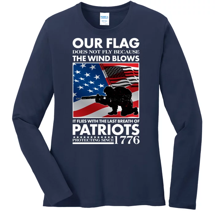 Our Flag Flies With the Last Breath of Patriots Ladies Long Sleeve Shirt