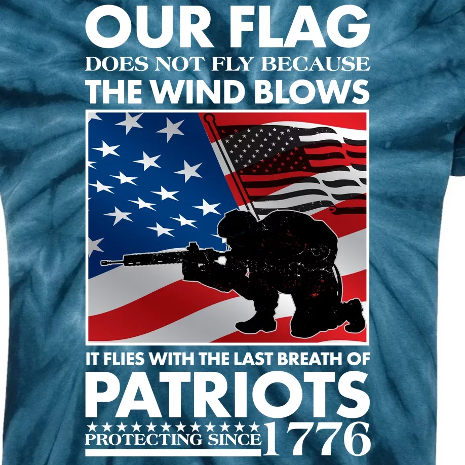 Our Flag Flies With the Last Breath of Patriots Kids Tie-Dye T-Shirt