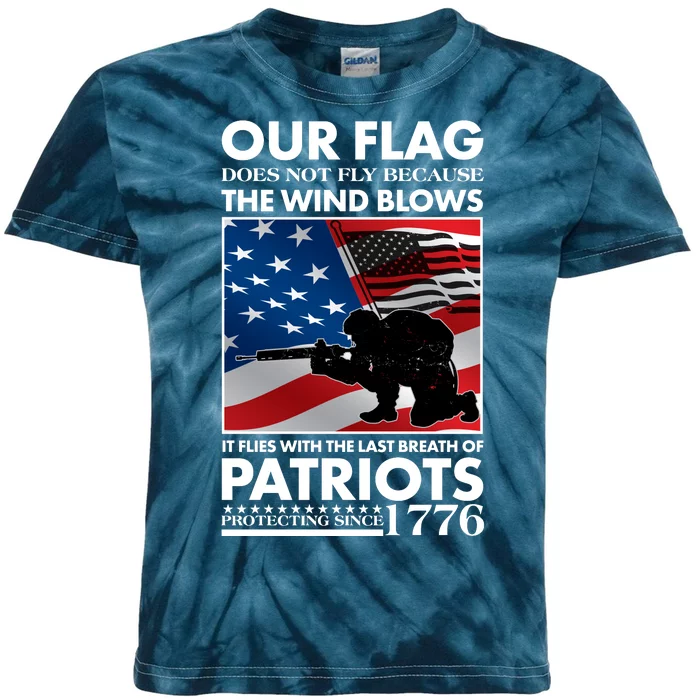 Our Flag Flies With the Last Breath of Patriots Kids Tie-Dye T-Shirt