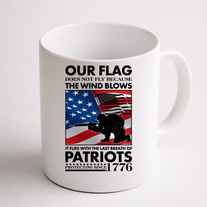 Our Flag Flies With the Last Breath of Patriots Front & Back Coffee Mug