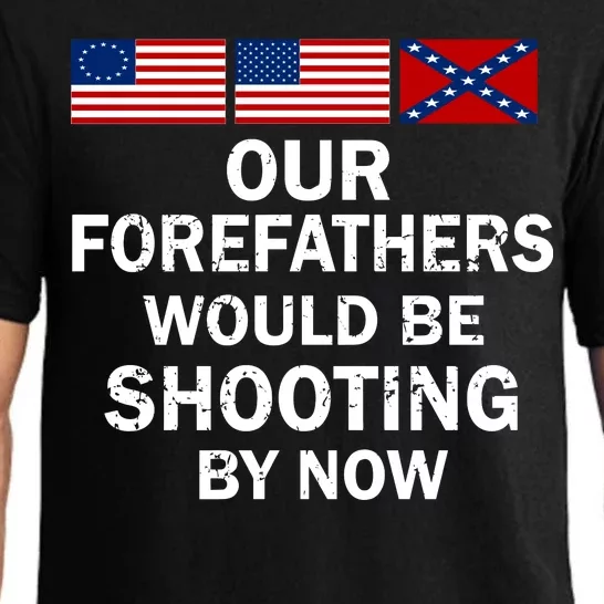 Our Forefathers Would Be Shooting By Now Pajama Set