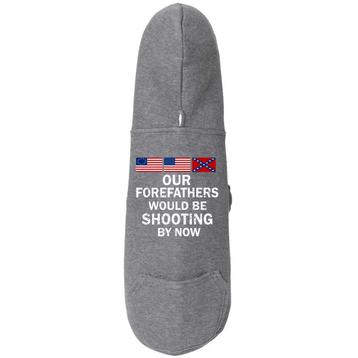 Our Forefathers Would Be Shooting By Now Doggie 3-End Fleece Hoodie