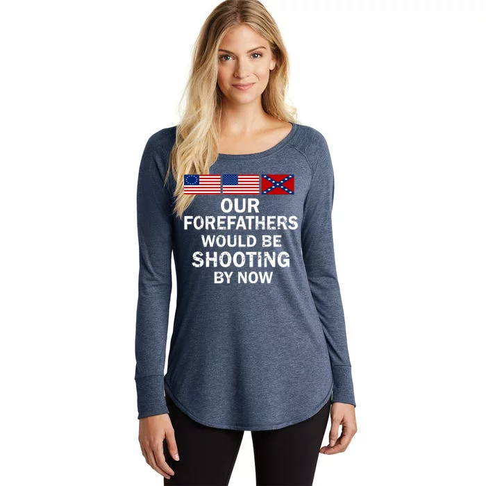 Our Forefathers Would Be Shooting By Now Women's Perfect Tri Tunic Long Sleeve Shirt