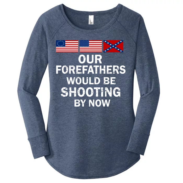 Our Forefathers Would Be Shooting By Now Women's Perfect Tri Tunic Long Sleeve Shirt