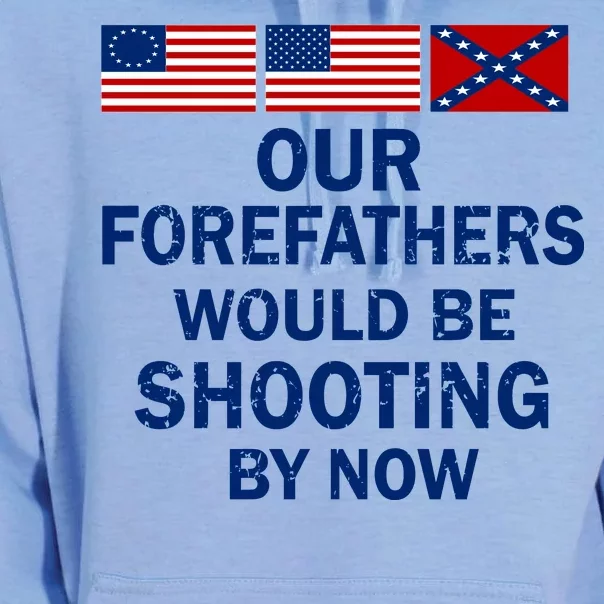 Our Forefathers Would Be Shooting By Now Unisex Surf Hoodie