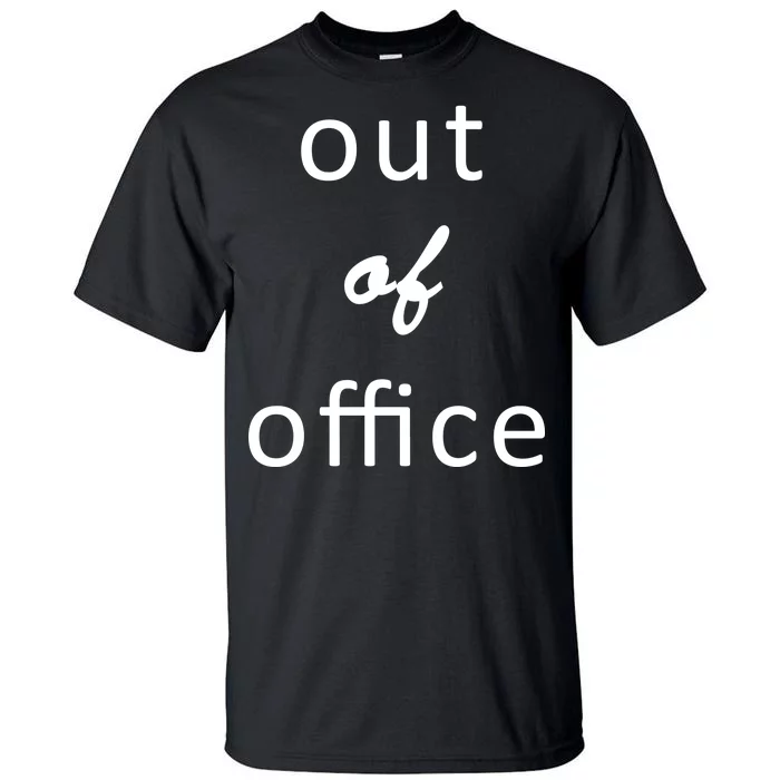 Out Of Office Tall T-Shirt