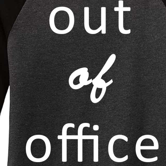 Out Of Office Women's Tri-Blend 3/4-Sleeve Raglan Shirt