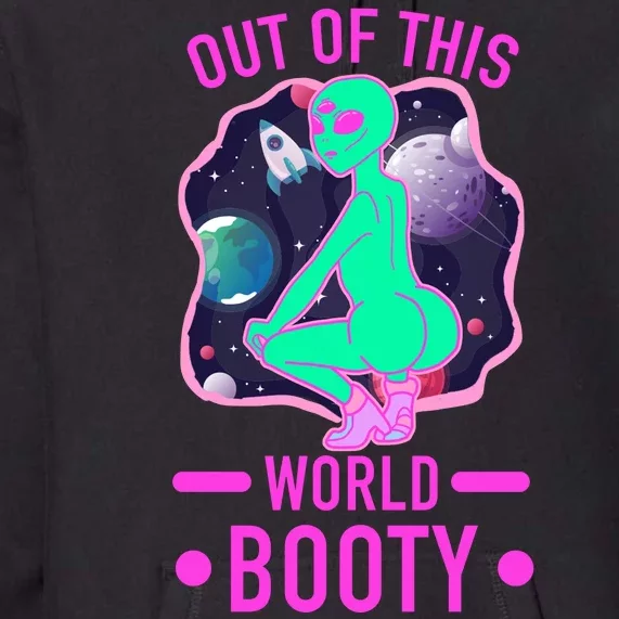 Out Of This World Booty Premium Hoodie