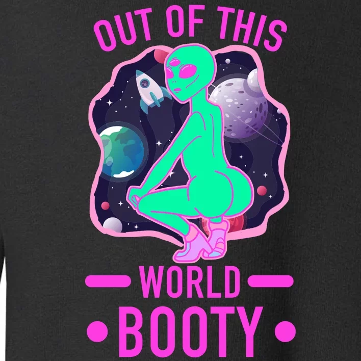 Out Of This World Booty Toddler Sweatshirt