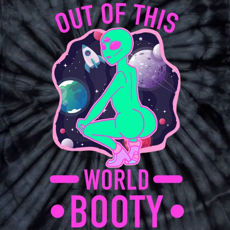 Out Of This World Booty Tie-Dye T-Shirt