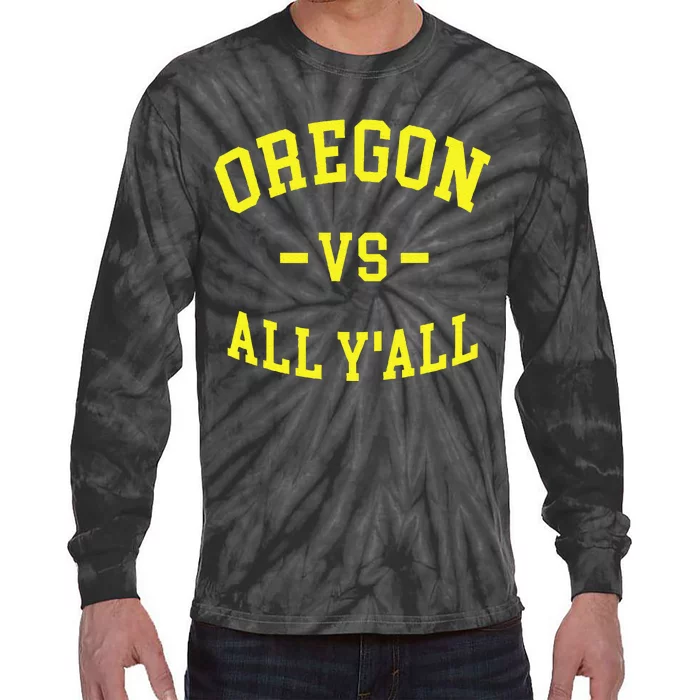 Oregon Vs All Yall Tie-Dye Long Sleeve Shirt