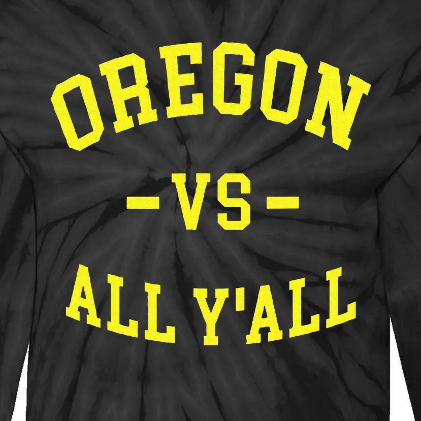 Oregon Vs All Yall Tie-Dye Long Sleeve Shirt