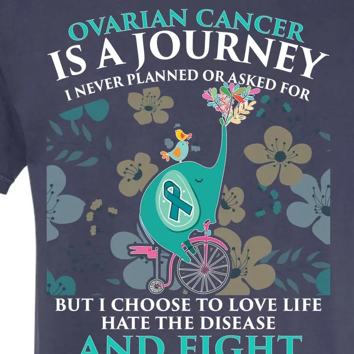 Ovarian Cancer Is A Journey Elephant Garment-Dyed Heavyweight T-Shirt