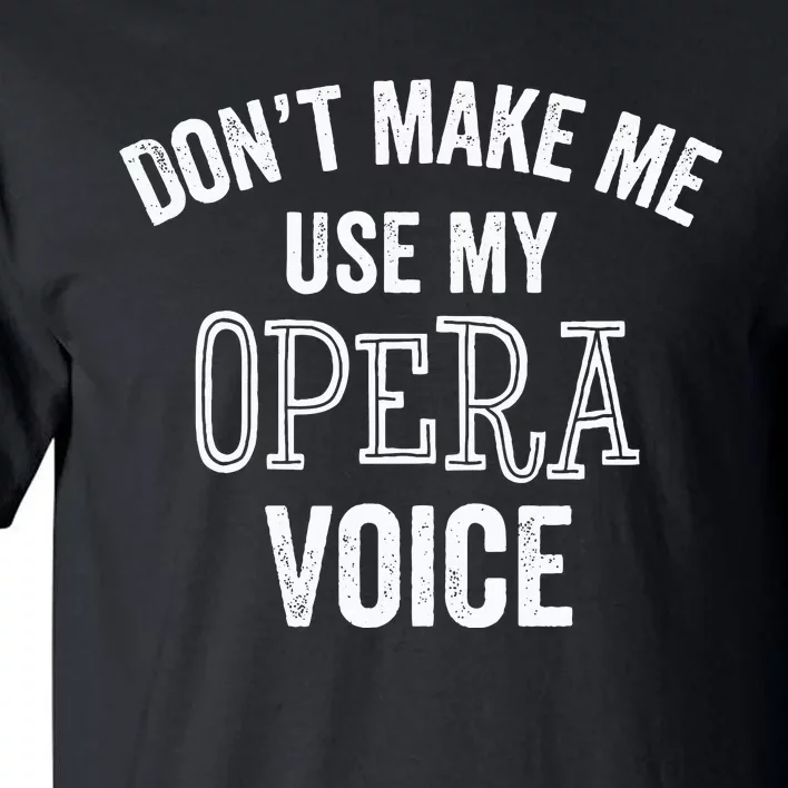 Opera Voice Funny Singer Teacher Chorus Vocal Coach Gift Tall T-Shirt