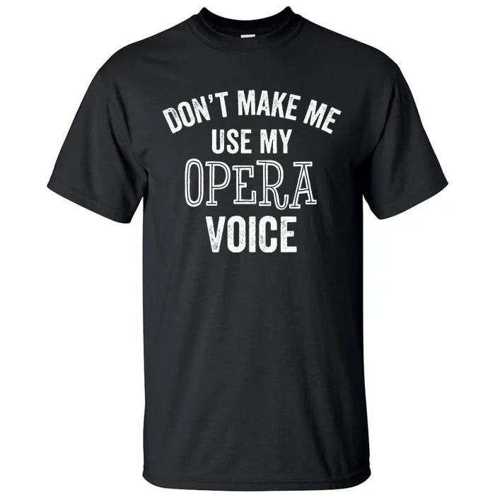 Opera Voice Funny Singer Teacher Chorus Vocal Coach Gift Tall T-Shirt