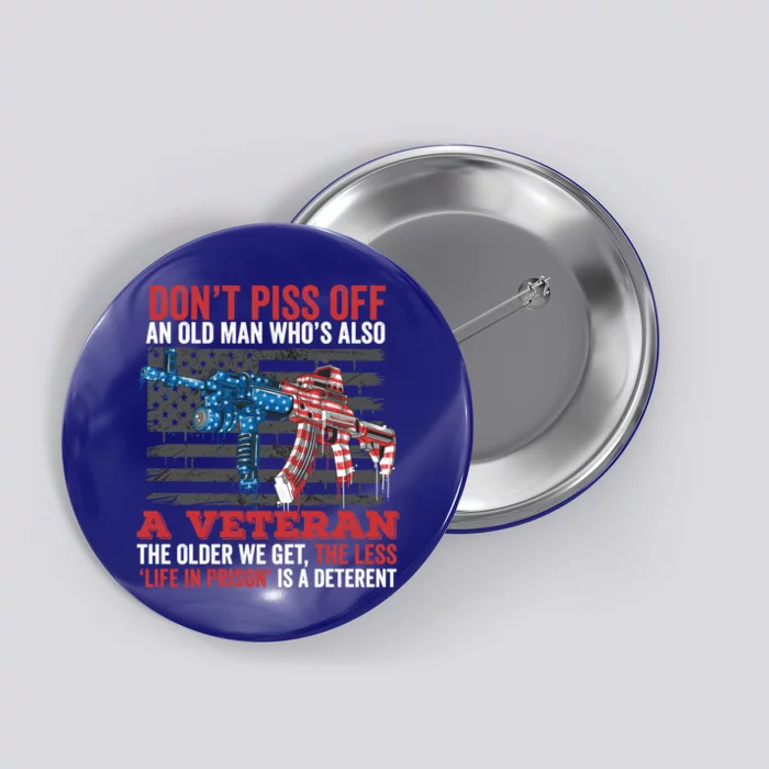 Old Veterans Funny Veterans Day Saying Funny Gift For Dad Papa Gift Button