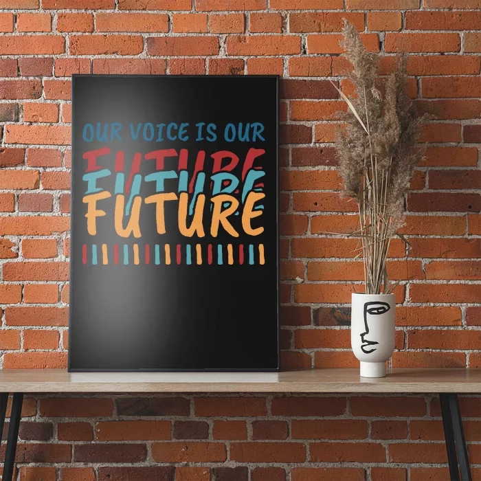 Our Voice Is Our Future Poster