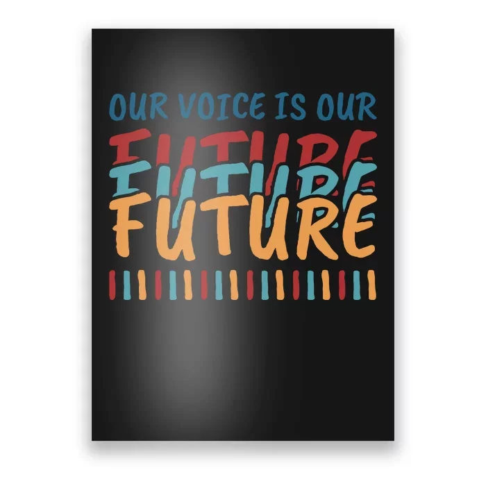 Our Voice Is Our Future Poster