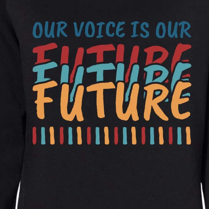 Our Voice Is Our Future Womens California Wash Sweatshirt