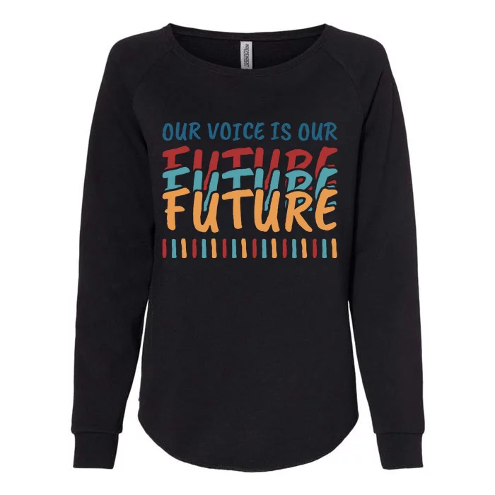 Our Voice Is Our Future Womens California Wash Sweatshirt