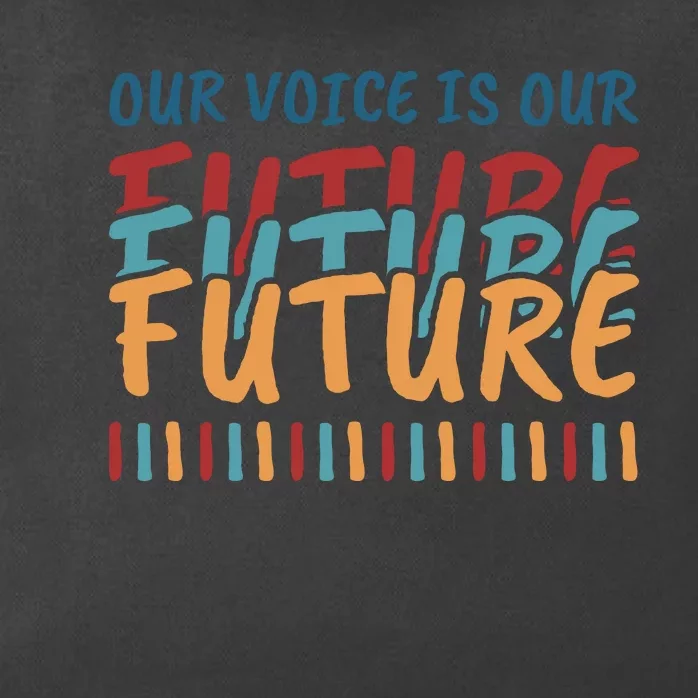 Our Voice Is Our Future Zip Tote Bag