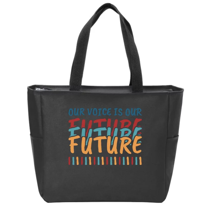 Our Voice Is Our Future Zip Tote Bag