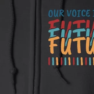 Our Voice Is Our Future Full Zip Hoodie