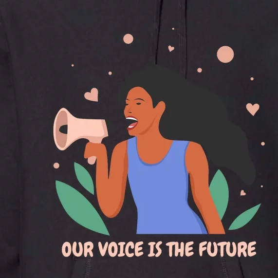 Our Voice Is The Future Premium Hoodie