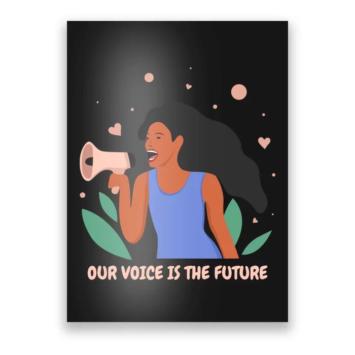 Our Voice Is The Future Poster