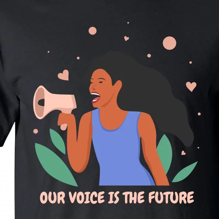 Our Voice Is The Future Tall T-Shirt