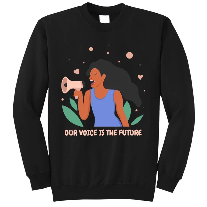 Our Voice Is The Future Tall Sweatshirt