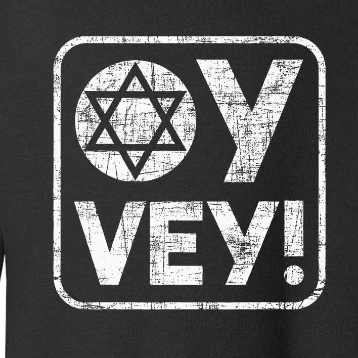 Oy Vey Jewish Jews Israelites Hashana Star Of David Toddler Sweatshirt