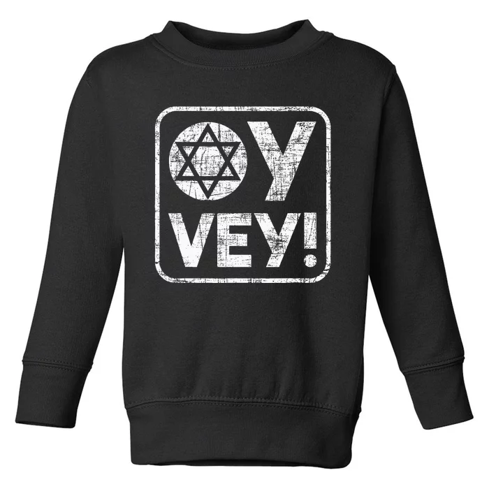 Oy Vey Jewish Jews Israelites Hashana Star Of David Toddler Sweatshirt