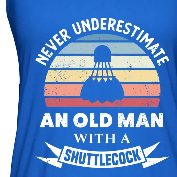 Old With A Shuttlecock Badminton Gift Dad Gift Ladies Essential Flowy Tank