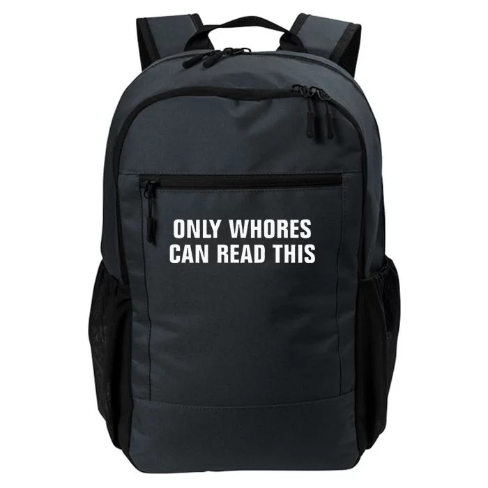 Only Whores Can Read This Daily Commute Backpack