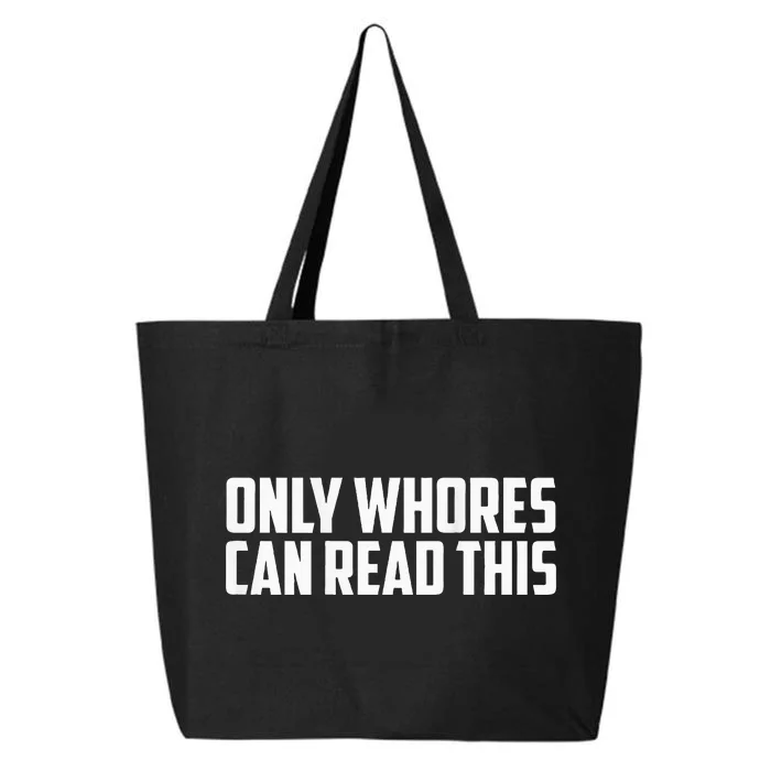 Only Whores Can Read This 25L Jumbo Tote