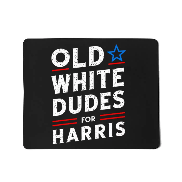 Old White Dudes For Harris Kamala 2024 Mousepad