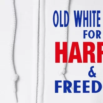 Old White Dudes For Harris And Freedom Vote President 2024 Full Zip Hoodie